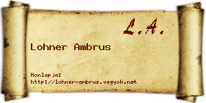 Lohner Ambrus névjegykártya